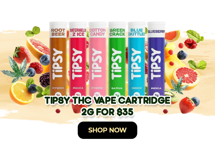 Tipsy Vapes (2g) - $35