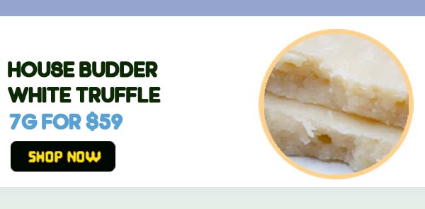 House Budder – White Truffle (Indica) - 7G for $59